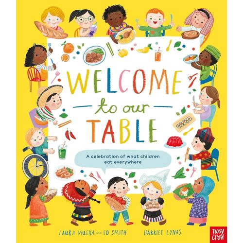 WELCOME TO OUR TABLE -  A CELEBRATION OF WHAT CHILDREN EAT