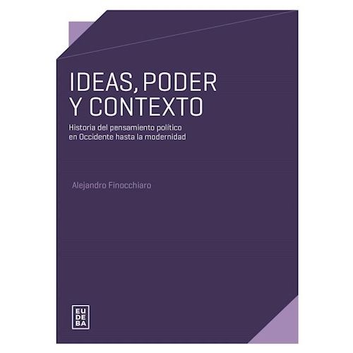 IDEAS, PODER Y CONTEXTO - ALEJANDRO FINOCCHIARO