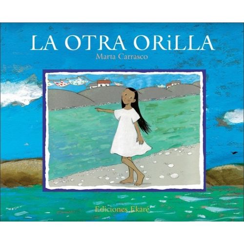 LA OTRA ORILLA - MARTA CARRASCO LA OTRA ORILLA - MARTA CARRASCO