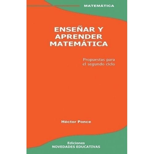 ENSEÑAR Y APRENDER MATEMATICA - HECTOR PONCE