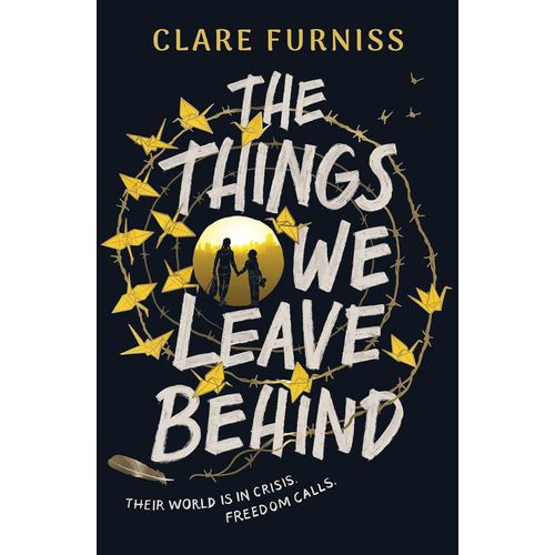 THE THINGS WE LEAVE BEHIND - CLARE FURNISS