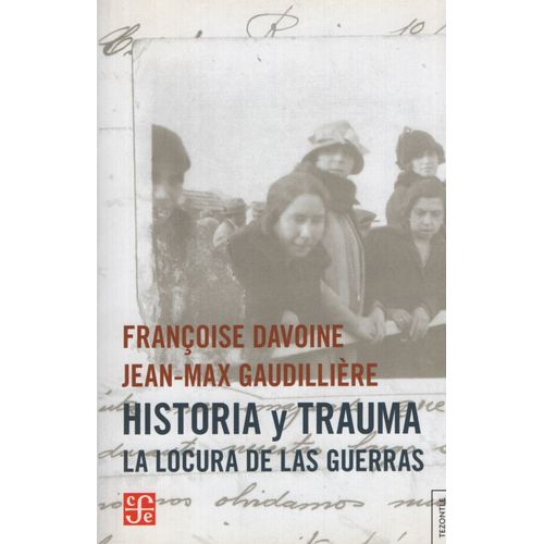 HISTORIA Y TRAUMA - DAVOINE Y GAUDILLIERE - LA LOCURA DE LAS