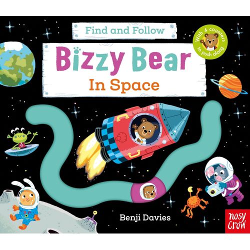 BIZZY BEAR: FIND AND FOLLOW IN SPACE - BENJI DAVIES