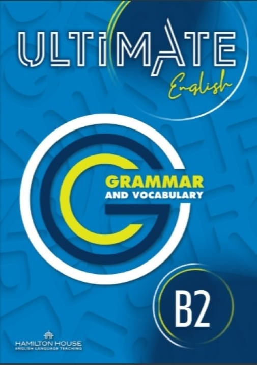 ULTIMATE ENGLISH B2 - GRAMMAR AND VOCABULARY