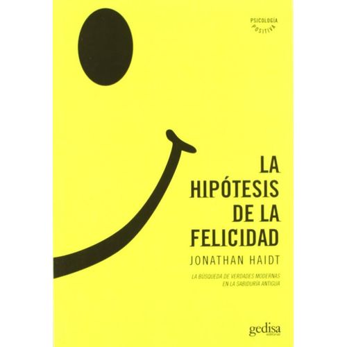 LA HIPOTESIS DE LA FELICIDAD - JONATHAN HAIDT