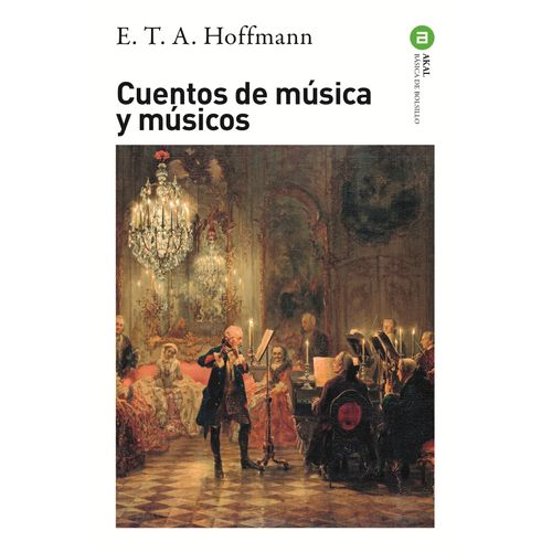 CUENTOS DE MUSICA Y MUSICOS - E. T. A. HOFFMANN