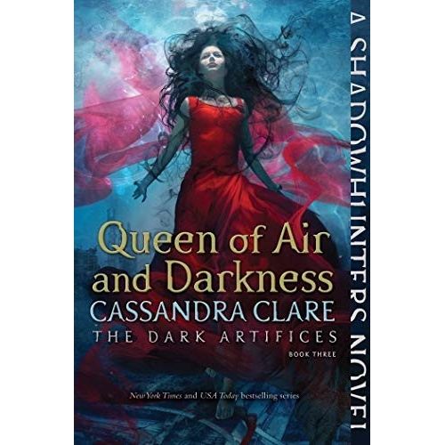 QUEEN OF AIR AND DARKNESS - DARK ARTIFICE 3 - CASSANDRA CLAR