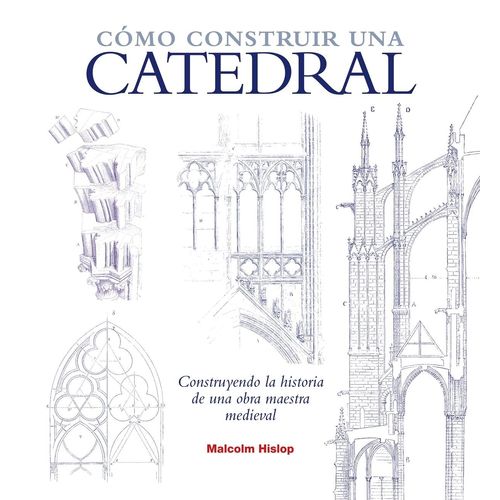 COMO CONSTRUIR UNA CATEDRAL - MALCOLM HISLOP
