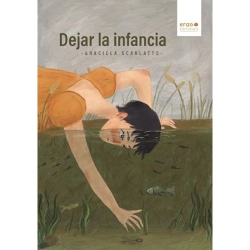 DEJAR LA INFANCIA - GRACIELA SCARLATTO DEJAR LA INFANCIA - GRACIELA SCARLATTO