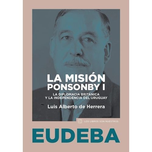 LA MISION PONSONBY 1 - LUIS ALBERTO DE HERRERA