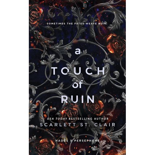 A TOUCH OF RUIN - HADES X PERSEPHONE 3 - SCARLETT ST.CLAIR