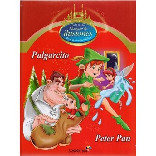 PULGARCITO - PETER PAN - MOMENTO DE ILUSIONES PULGARCITO - PETER PAN - MOMENTO DE ILUSIONES