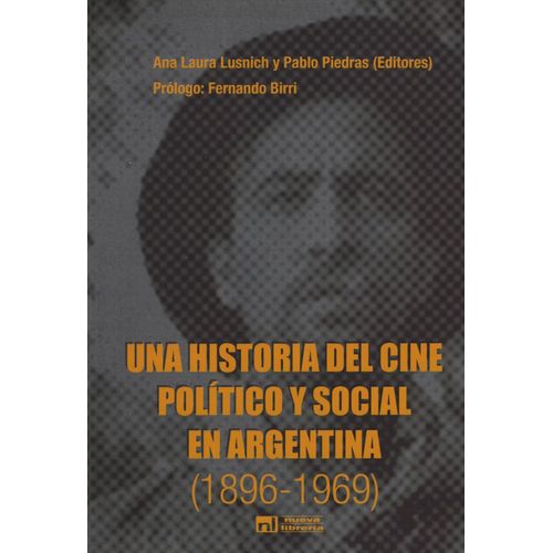 UNA HISTORIA DEL CINE POLITICO Y SOCIAL EN ARGENTINA 1896-19