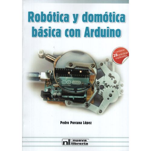 ROBOTICA Y DOMOTICA BASICA CON ARDUINO (2DA.EDIC)