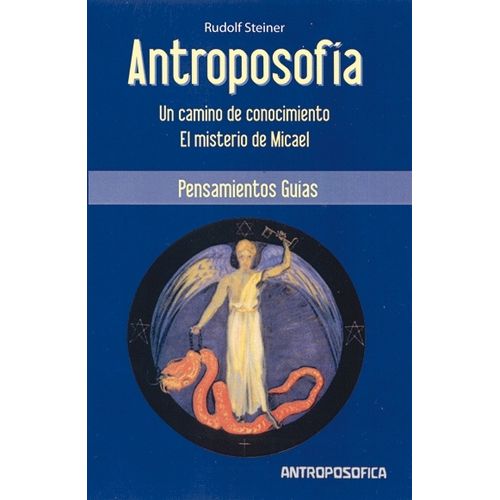 ANTROPOSOFIA. UN CAMINO DE CONOCIMIENTO - RUDOLF STEINER