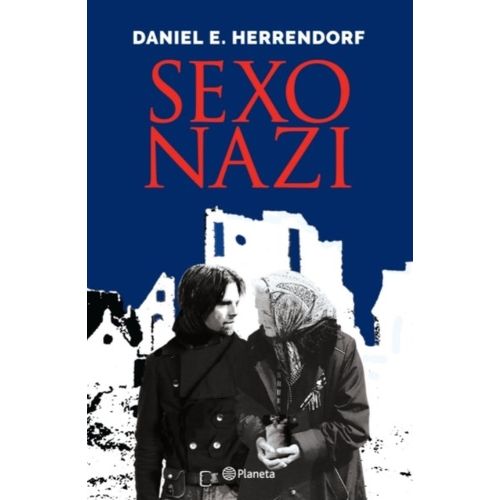 LIBRO SEXO NAZI - DANIEL HERRENDORF