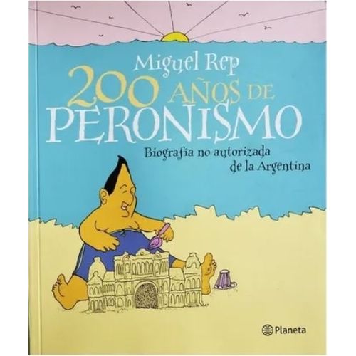200 AÑOS DE PERONISMO - MIGUEL REP
