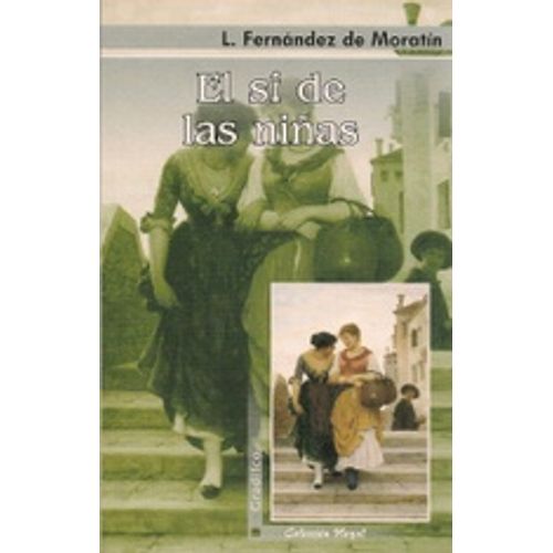 EL SI DE LAS NIÑAS - FERNANDEZ DE MORATIN - NOGAL