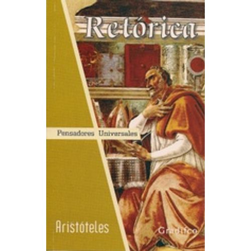 LIBRO RETÓRICA - ARISTOTELES - PENSADORES UNIVERSALES