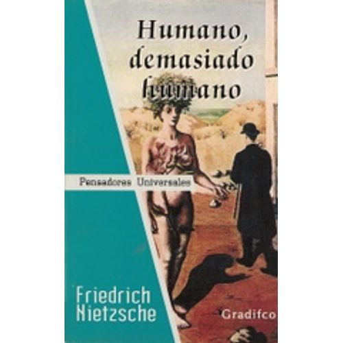 HUMANO, DEMASIADO HUMANO - PENSADORES UNIVERSALES