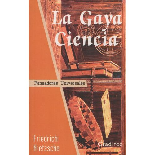 LIBRO LA GAYA CIENCIA - PENSADORES UNIVERSALES - NIETZSCHE