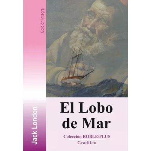EL LOBO DE MAR - JACK LONDON