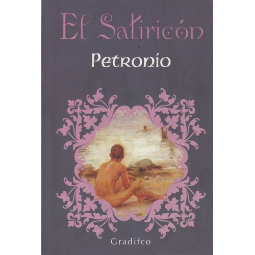 EL SATIRICON - PETRONIO EL SATIRICON - PETRONIO