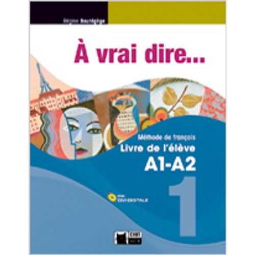 A VRAI DIRE 1 - LIVRE DE L'ELEVE A1/A2