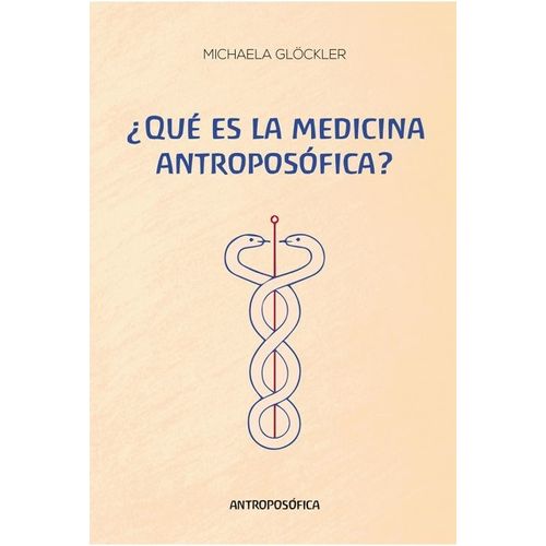 QUE ES LA MEDICINA ANTROPOSOFICA? - MICHAELA GLOCKLER