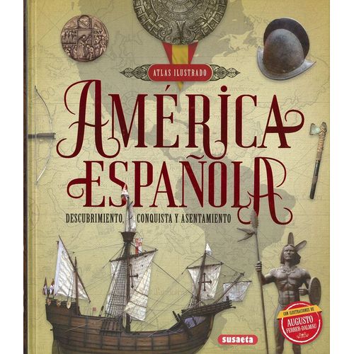 AMERICA ESPAÑOLA - DESCUBRIMIENTO, CONQUISTA Y ASENTAMIENTO
