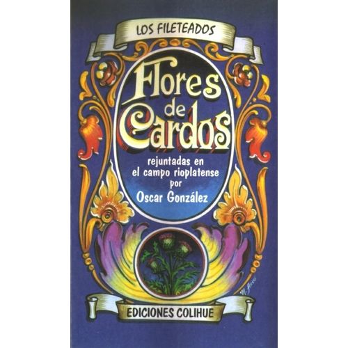 FLORES DE CARDOS - LOS FILETEADOS - OSCAR GONZALEZ