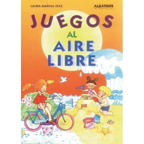 JUEGOS AL AIRE LIBRE - LAURA MARINA DIAZ JUEGOS AL AIRE LIBRE - LAURA MARINA DIAZ