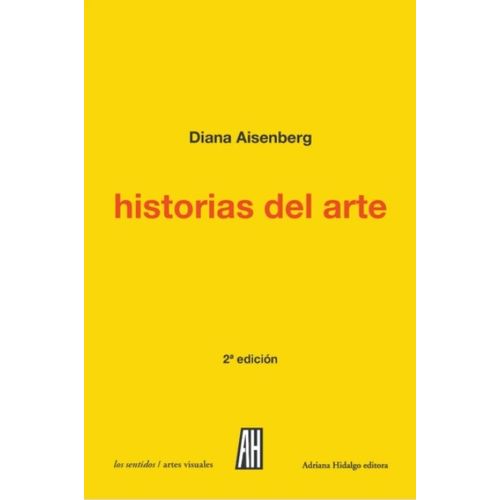 HISTORIAS DEL ARTE 2DA.EDICION - DIANA AISENBERG