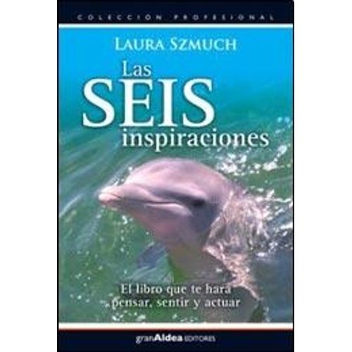 LAS SEIS INSPIRACIONES - LAURA SZMUCH