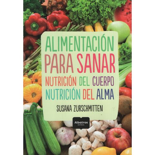 ALIMENTACION PARA SANAR - NUTRICION PARA EL CUERPO NUTRICION ALIMENTACION PARA SANAR - NUTRICION PARA EL CUERPO NUTRICION