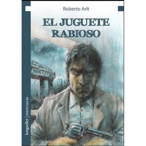 EL JUGUETE RABIOSO - ARLT