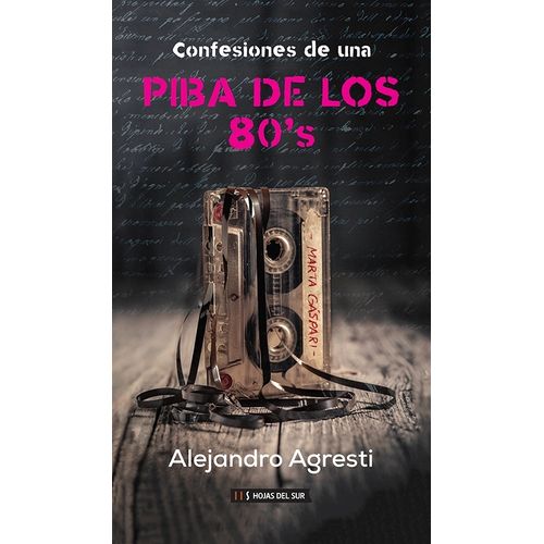 CONFESIONES DE UNA PIBA DE LOS 80' S - ALEJANDRO AGRESTI
