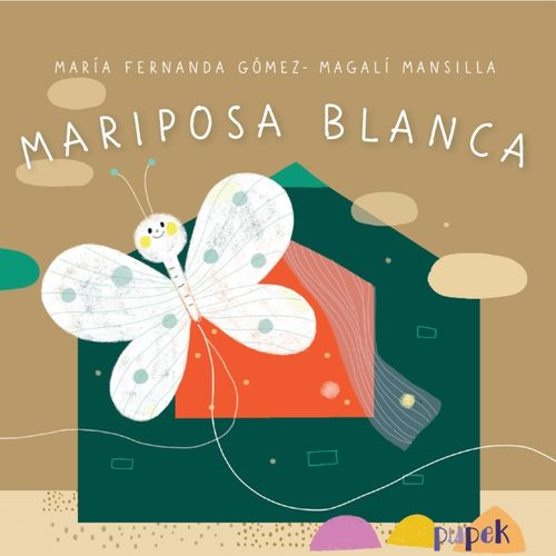 MARIPOSA BLANCA - MARIA FERNANDA GOMEZ MARIPOSA BLANCA - MARIA FERNANDA GOMEZ