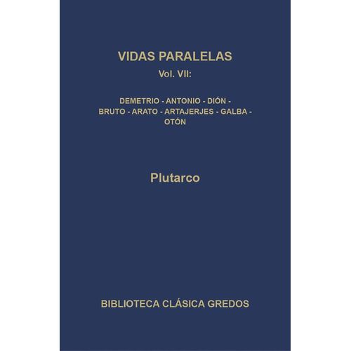 VIDAS PARALELAS - VOL. VII - PLUTARCO