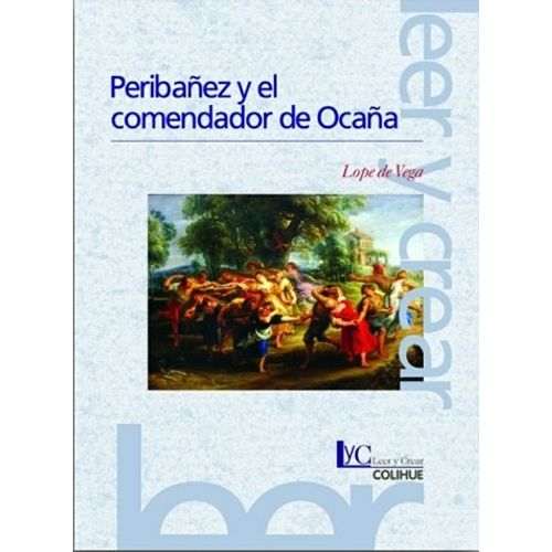 PERIBAÑEZ Y EL COMENDADOR DE OCAÑA (2DA.EDICION)