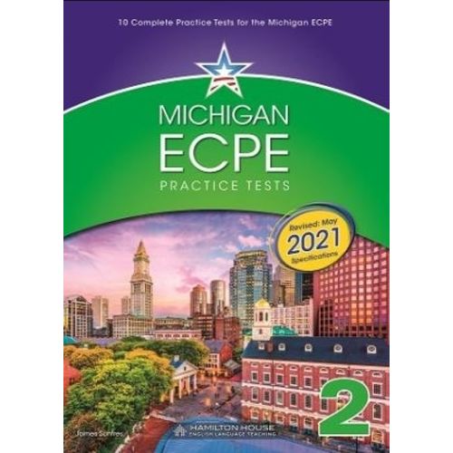 MICHIGAN ECPE PRACTICE TESTS 2 - TEACHER'S BOOK (EXAM 2021) MICHIGAN ECPE PRACTICE TESTS 2 - TEACHER'S BOOK (EXAM 2021)