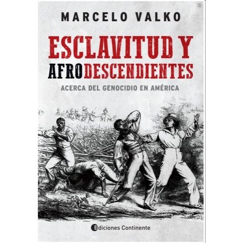 ESCLAVITUD Y AFRODESCENDIENTE - MARCELO VALKO