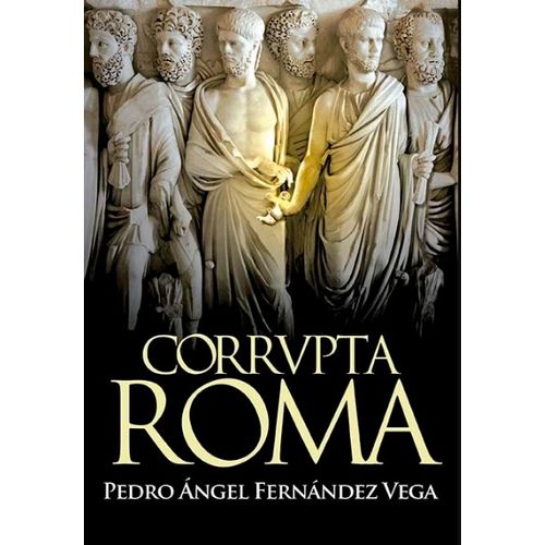 CORRUPTA ROMA - FERNANDEZ VEGA