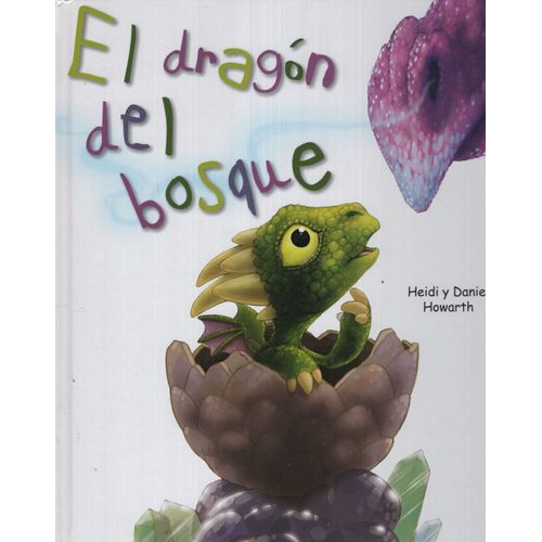LIBRO EL DRAGON DEL BOSQUE - HOWARTH (TAPA DURA)