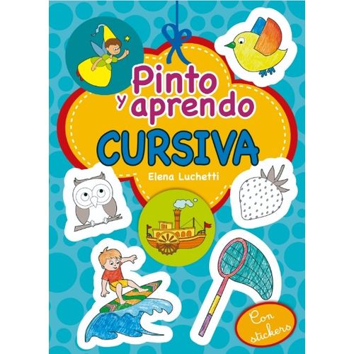 LIBRO PINTO Y APRENDO CURSIVA CON STICKERS LIBRO PINTO Y APRENDO CURSIVA CON STICKERS