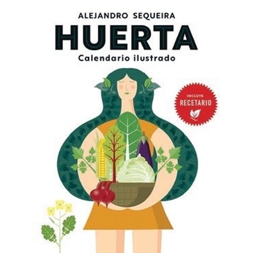 LIBRO HUERTA: CALENDARIO ILUSTRADO - ALEJANDRO SEQUEIRA