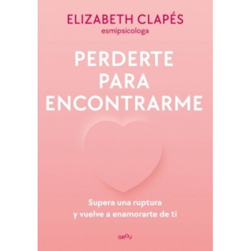 PERDERTE PARA ENCONTRARME - ELIZABETH CLAPES
