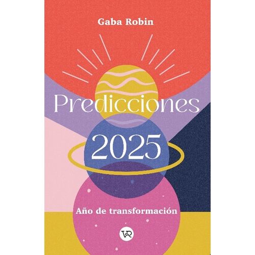 PREDICCIONES 2025 - AÑO DE TRANSFORMACION - MARIA GABRIELA F