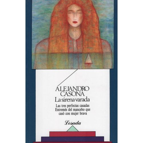 LA SIRENA VARADA. LAS TRES PERFECTAS CASADAS. LOSADA