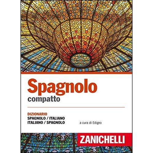 SPAGNOLO COMPATTO - DIZIONARIO SPAGNOLO-ITALIANO, ITALIANO-S